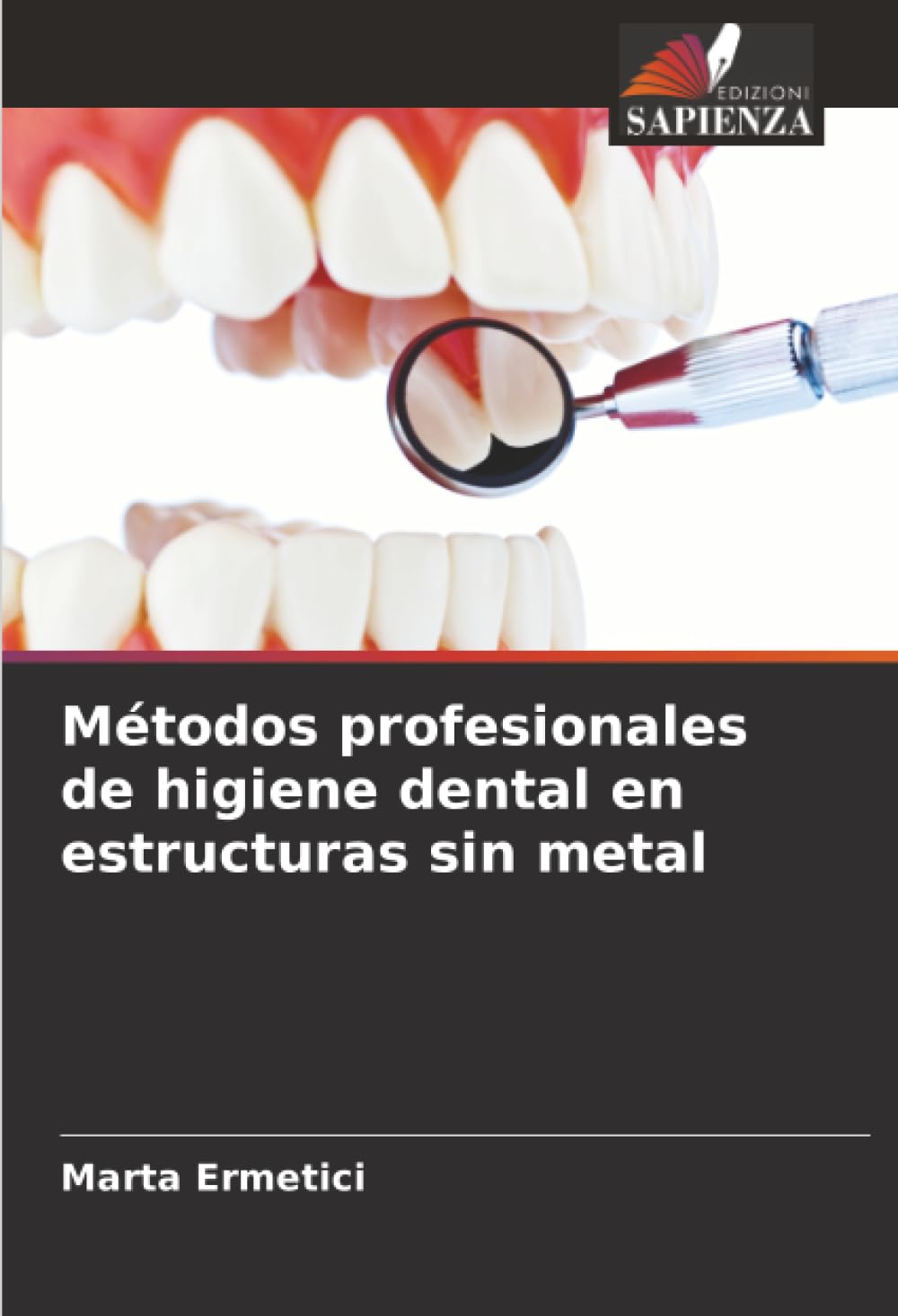 Métodos profesionales de higiene dental en estructuras sin metal