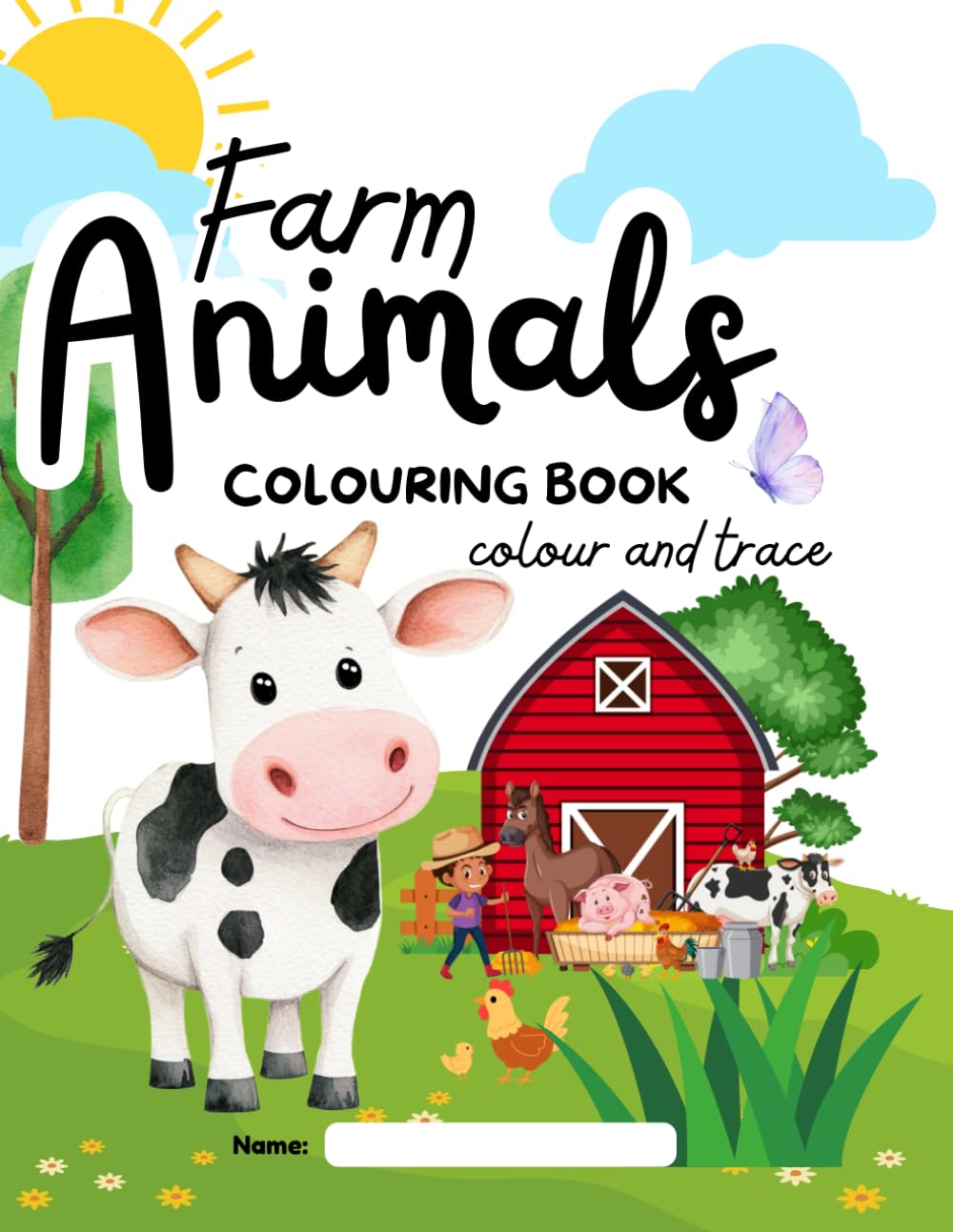 Farm Animals Colouring & Tracing Book for Kids Ages 3-7: Fun Colouring Pages and Word Tracing Activities with Farmyard Animals – Cows, Horses, Sheep, Chickens, Pigs, Chicks, Ducklings & More!