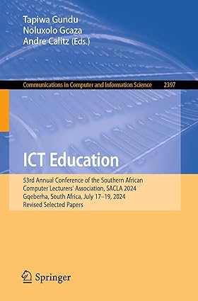 ICT Education: 53rd Annual Conference of the Southern African Computer Lecturers' Association, SACLA 2024, Gqeberha, South Africa, July 17–19, 2024, ... in Computer and Information Science)-Wow! eBook