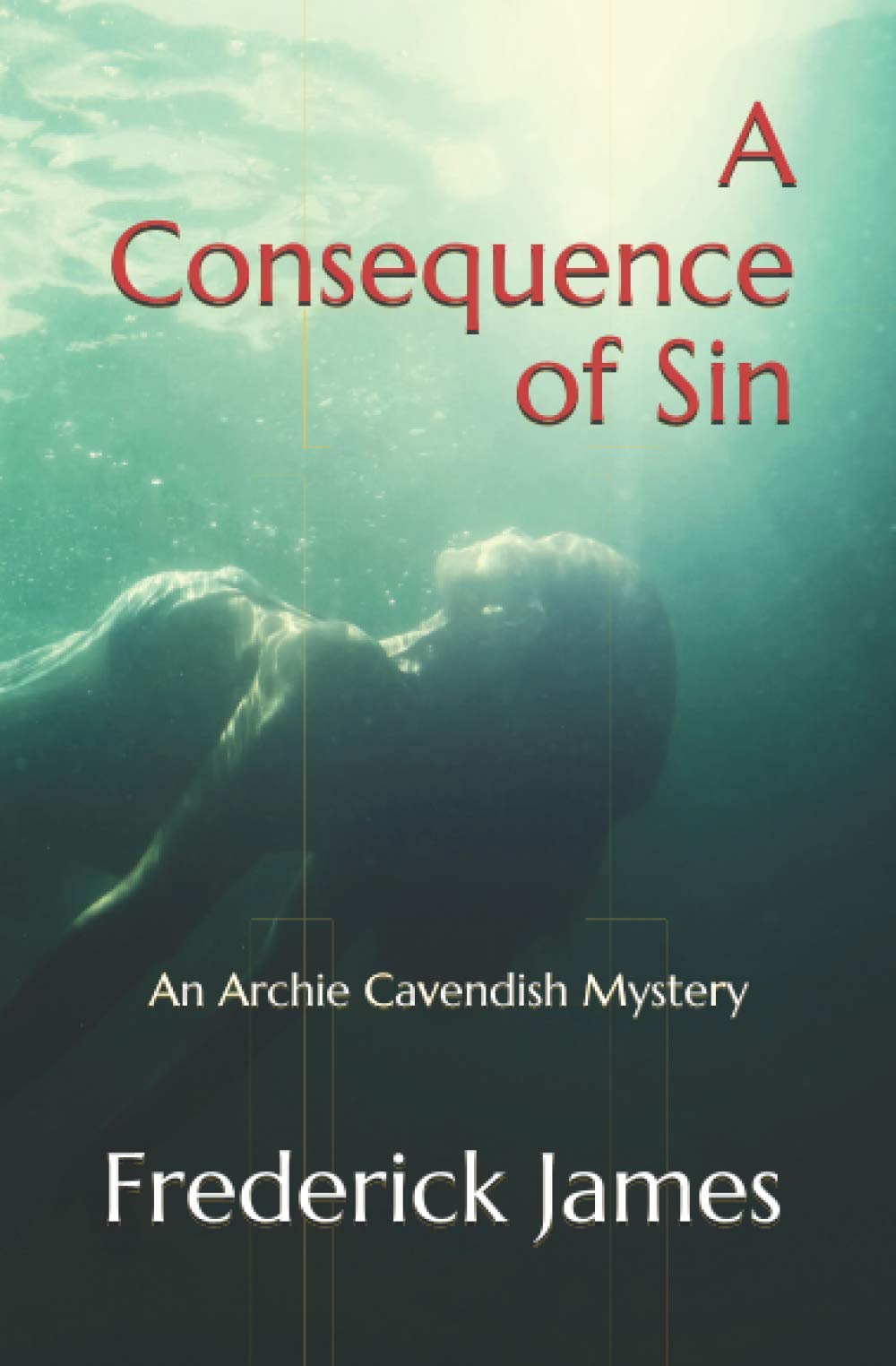 A Consequence of Sin: An Archie Cavendish Mystery