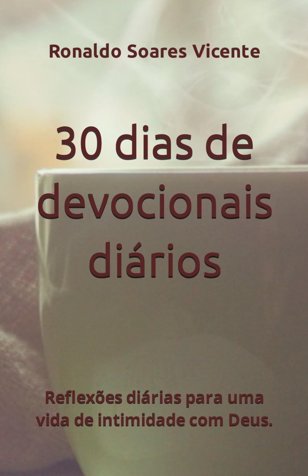 30 dias de devocionais diários: Reflexões diárias para uma vida de intimidade com o Deus.