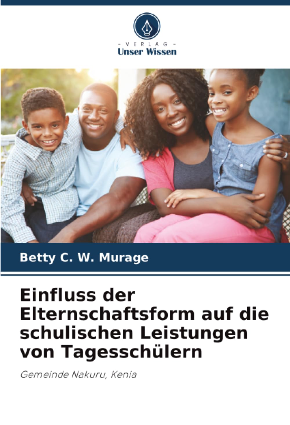 Einfluss der Elternschaftsform auf die schulischen Leistungen von Tagesschülern: Gemeinde Nakuru, Kenia