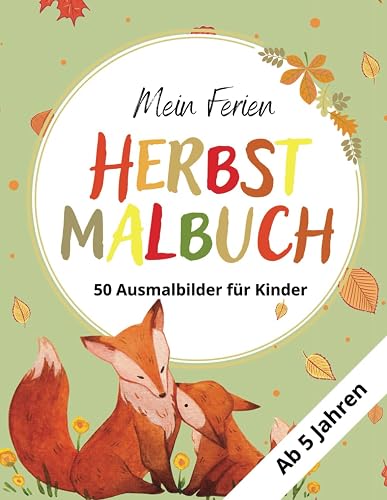 Mein Ferien Herbst Malbuch: 50 Ausmalbilder für Kinder ab 5 Jahren