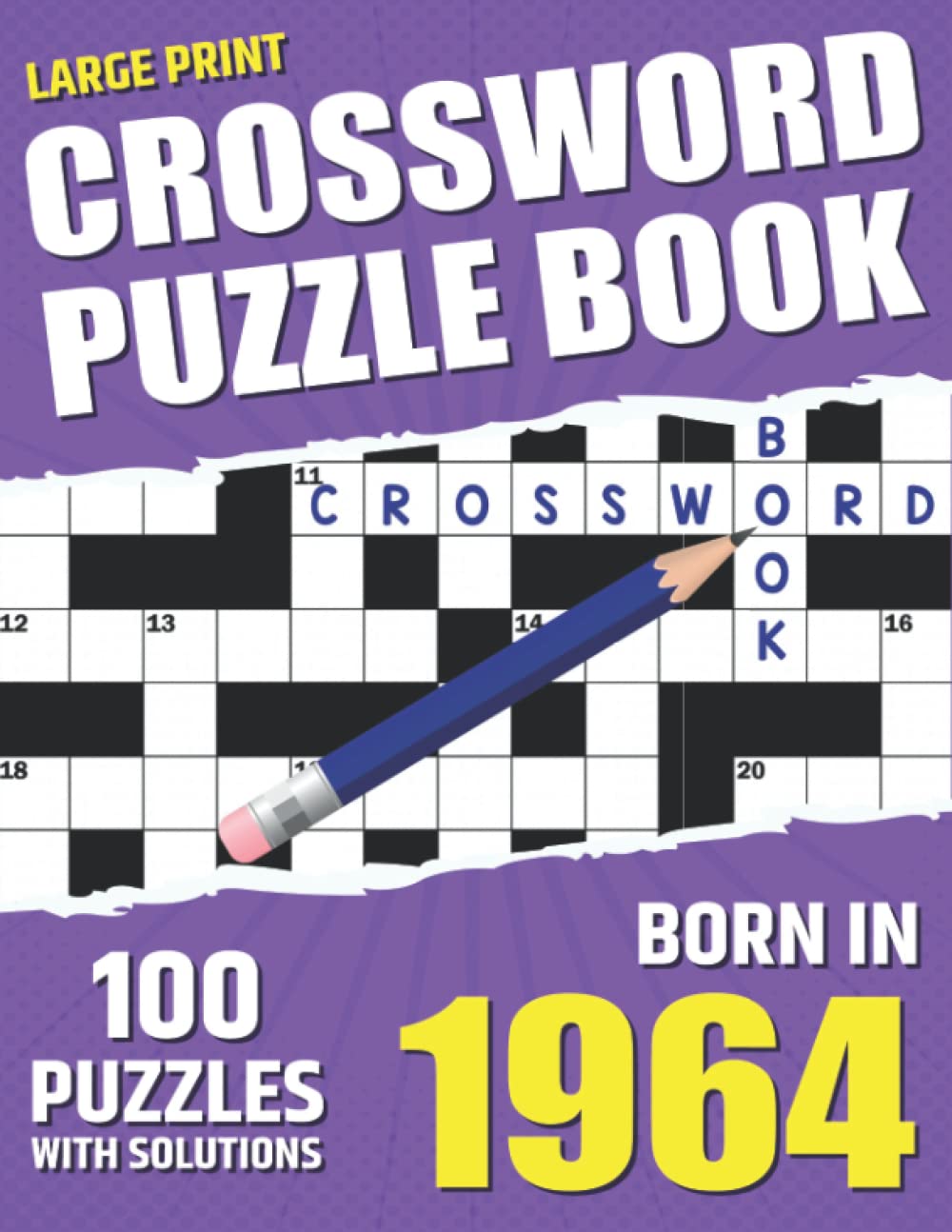 You Were Born In 1964: Crossword Puzzle Book: Adults Crossword Puzzle Logic Game Book For Seniors Men Women And All Puzzle Fans