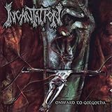 incantation deutsch  Onward To Golgotha [Explicit]