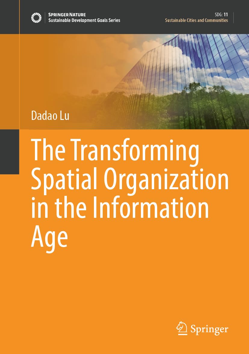 The Transforming Spatial Organization in the Information Age (Sustainable Development Goals Series)