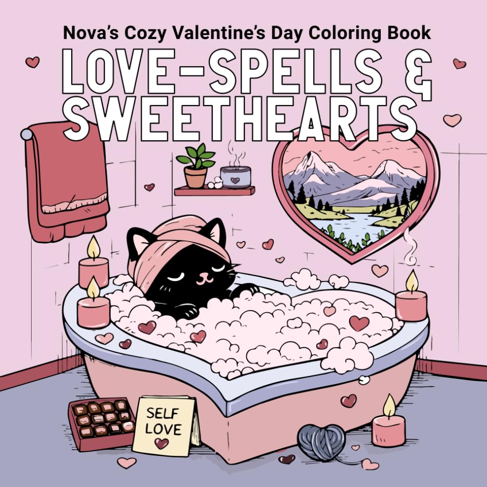 Love-Spells & Sweethearts: Nova’s Cozy Valentine’s Day Coloring Book (Nova's Cozy Coloring Adventures)