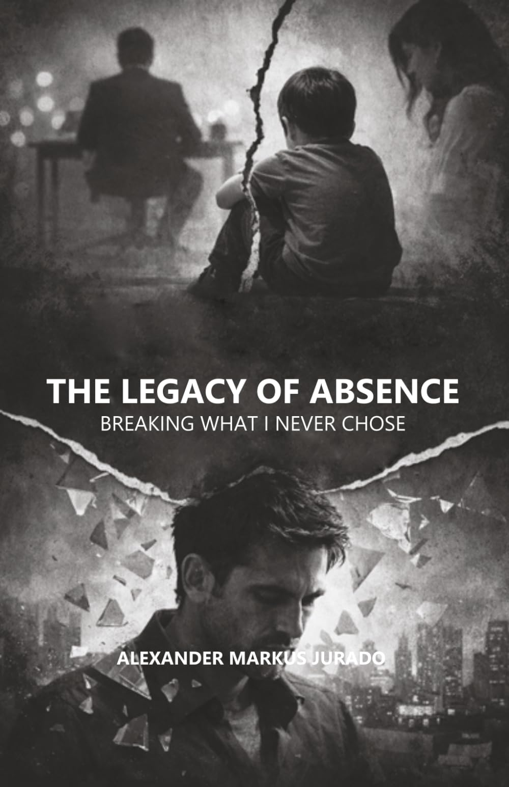 THE LEGACY OF ABSENCE: BREAKING WHAT I NEVER CHOSE