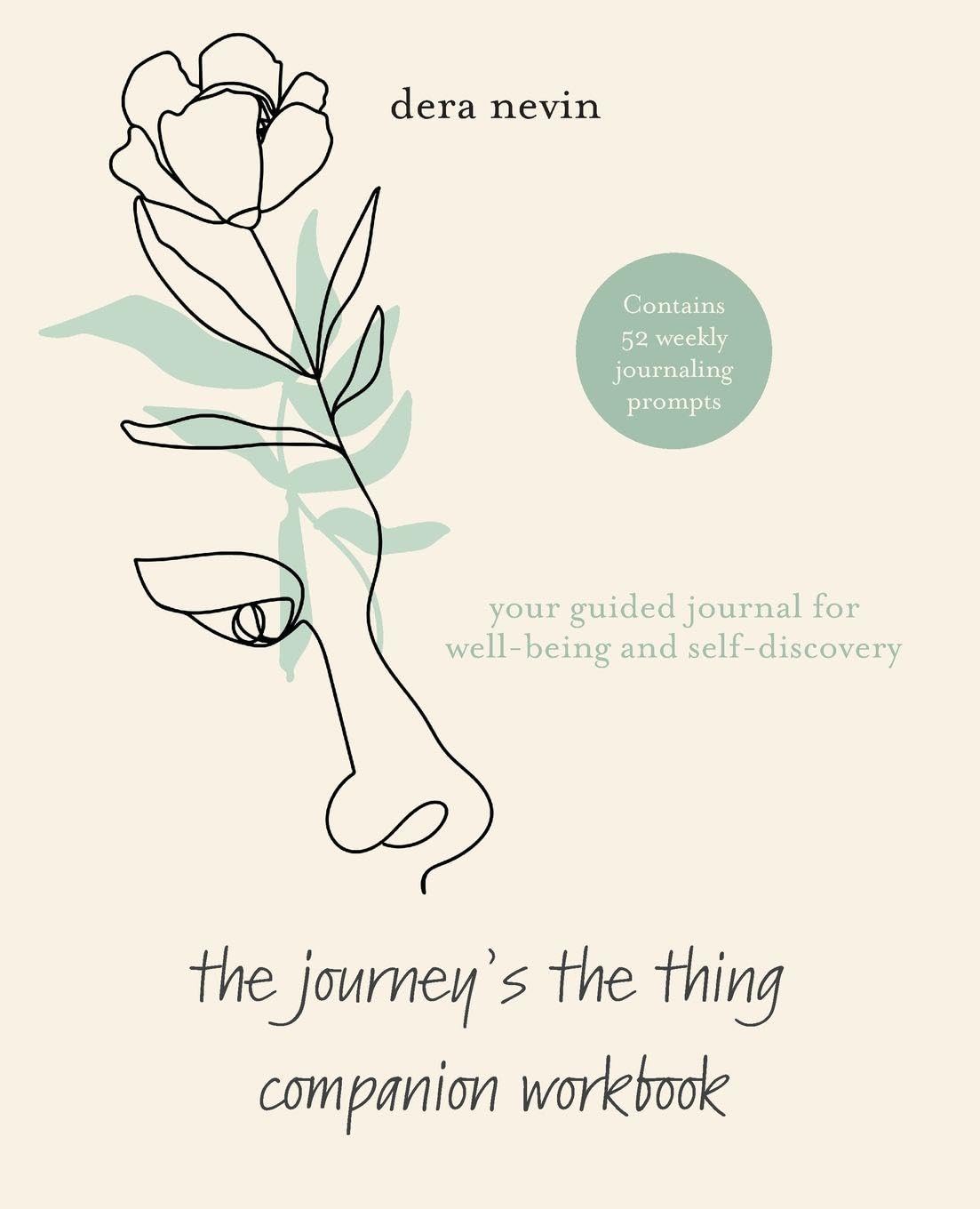 The Journey's the Thing Companion Workbook: Your Guided Journal for Well Being and Self-Discovery