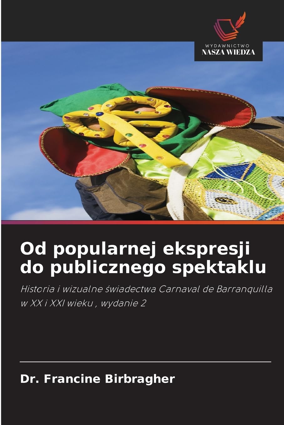 Od popularnej ekspresji do publicznego spektaklu: Historia i wizualne ¿wiadectwa Carnaval de Barranquilla w XX i XXI wieku , wydanie 2