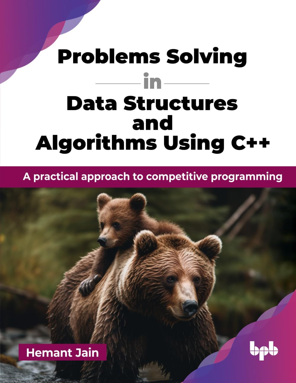 Problems Solving in Data Structures and Algorithms Using C++: A practical approach to competitive programming (English Edition)