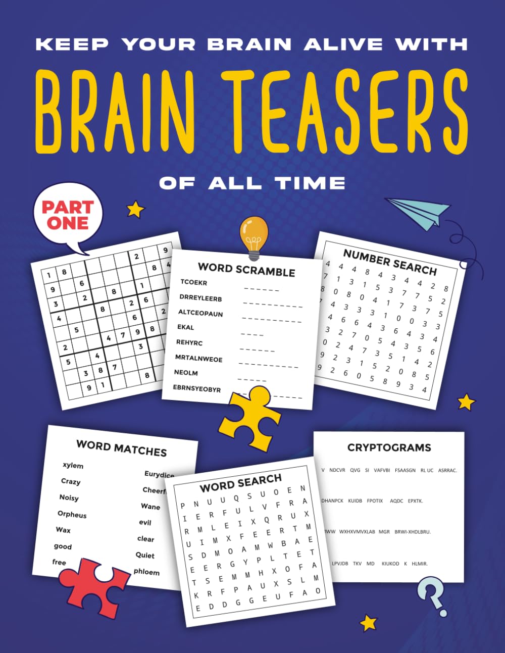Keep Your Brain Alive With Brain Teasers of All Time: Variety PuzzleBooks for Adults Such as Anagram Puzzle, Sudoku, WordFind, Cryptoquotes, Number ... (Brain Training Games for Senior Citizens)