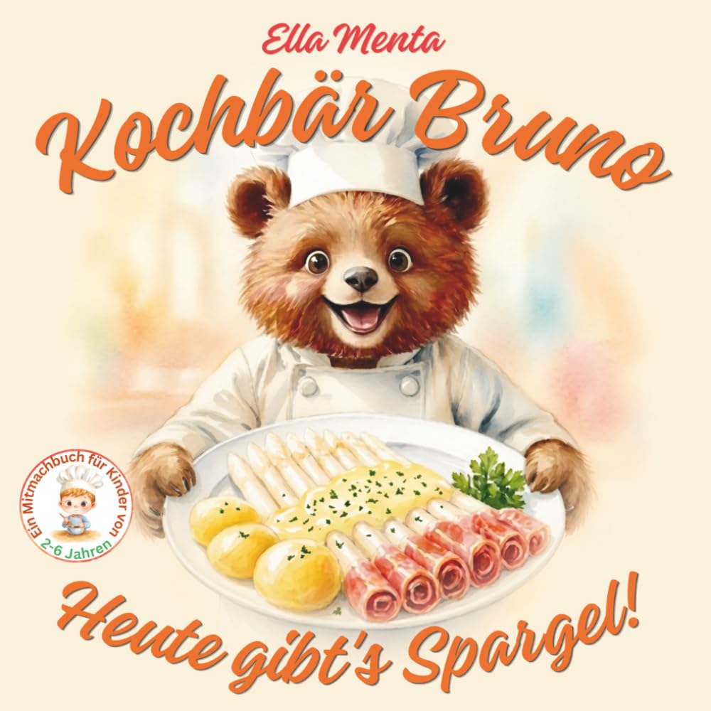 Kochbär Bruno – Heute gibt's Spargel!: Ein interaktives Mitmach-Bilderbuch zum Kochen für Kinder ab 2 Jahren