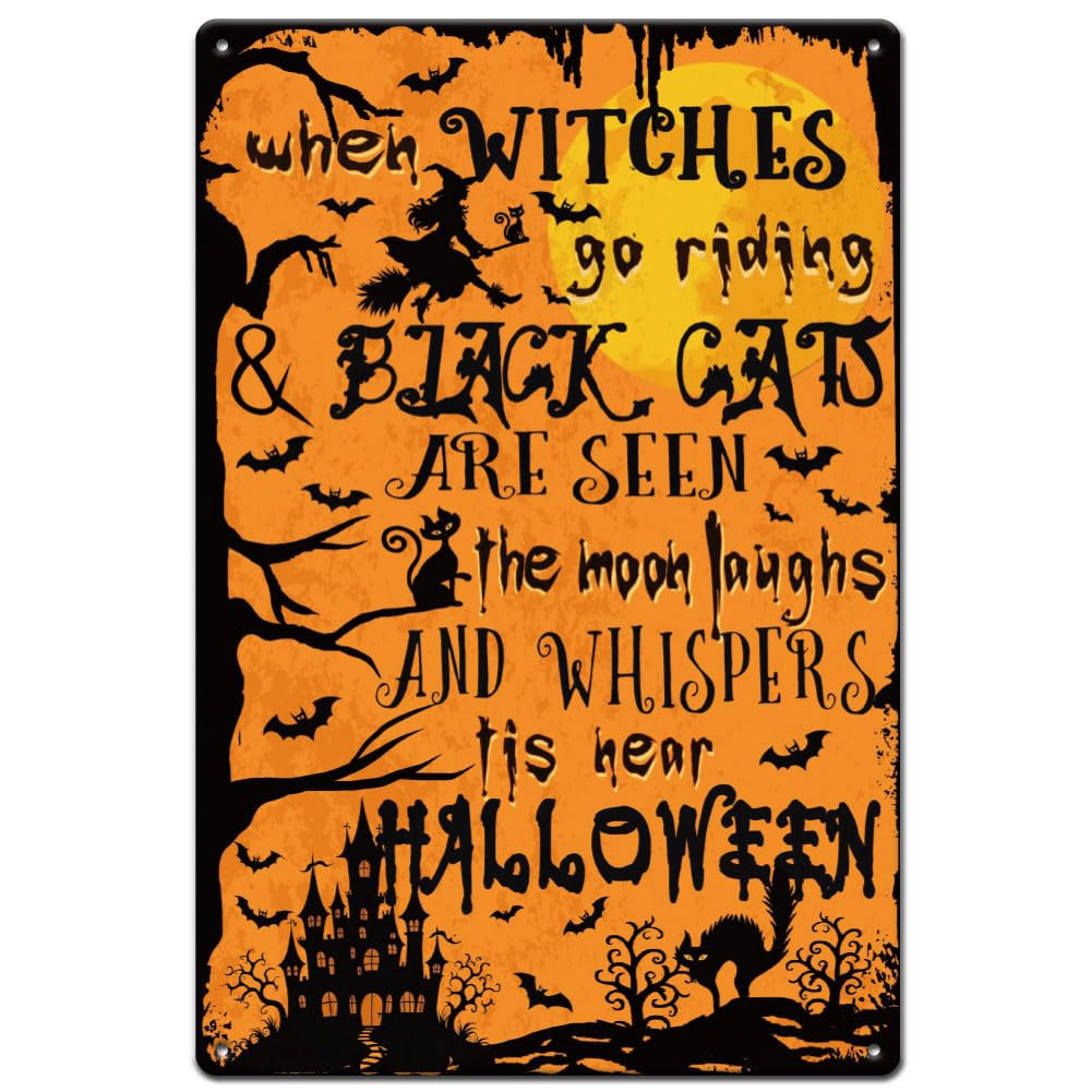 SUPERDANT Halloween Tin Signs Funny Quote Metal Tin Sign Poster When Witches Go Riding Black Cats Are Seen The Moon Laughs Vintage Art for Home Livingroom Garage Bars Man Cave Party Wall Decor Plaque