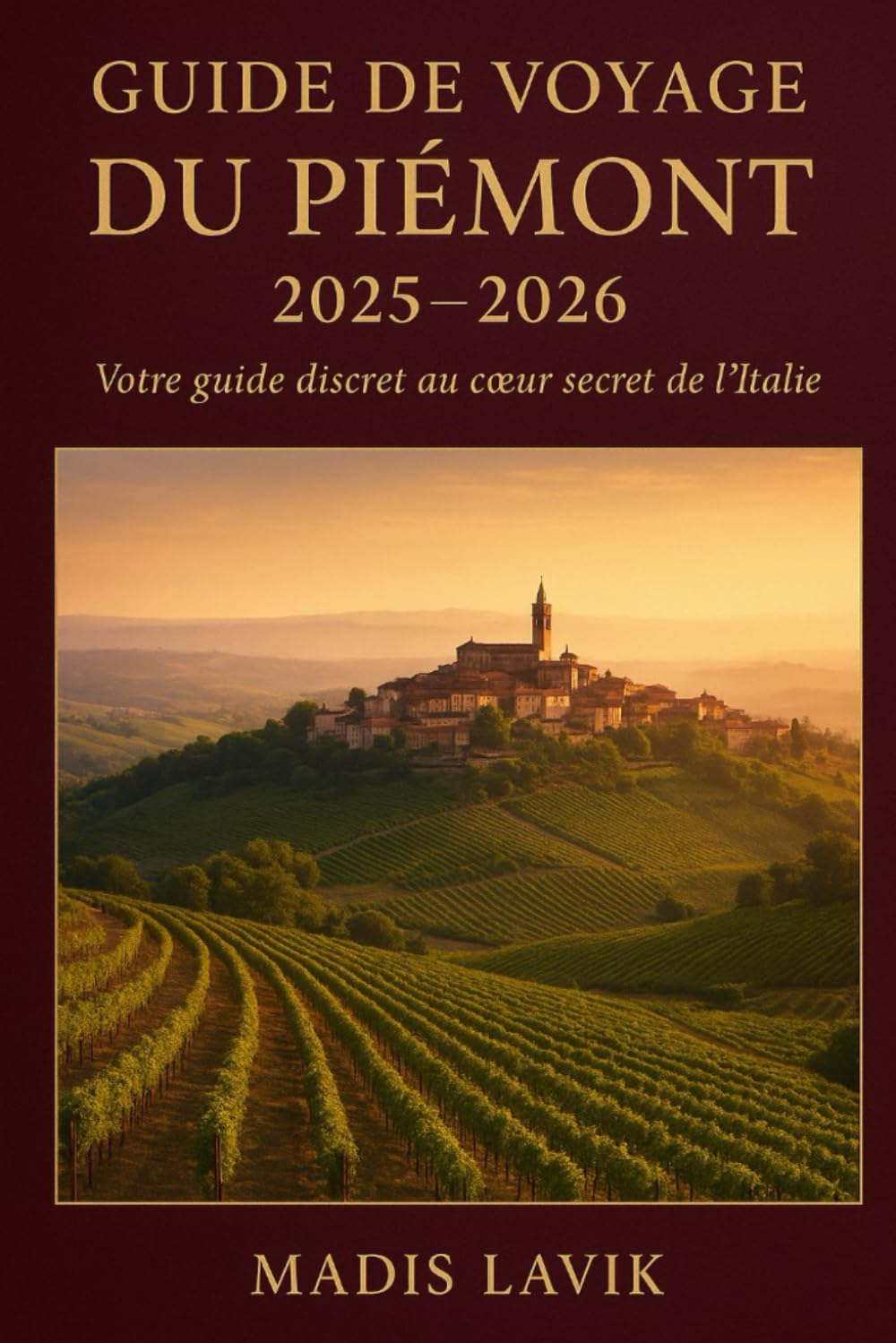 Guide de voyage du Piémont 2025-2026: Votre guide discret au cœur secret de l'Italie