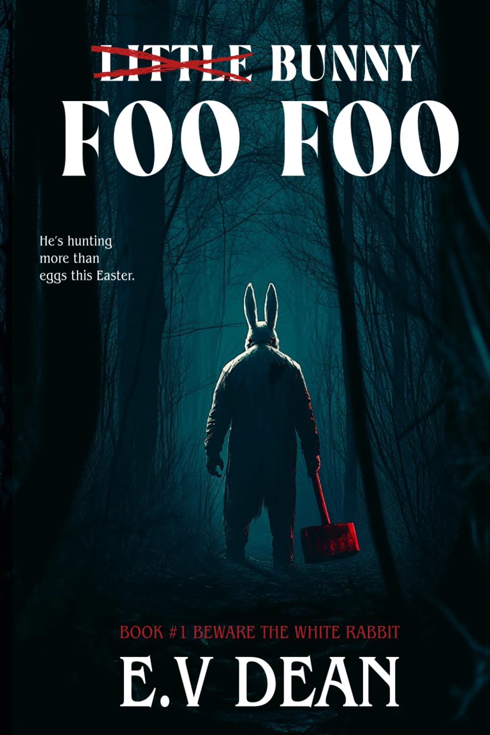 Bunny Foo Foo: Book 1: Beware The White Rabbit