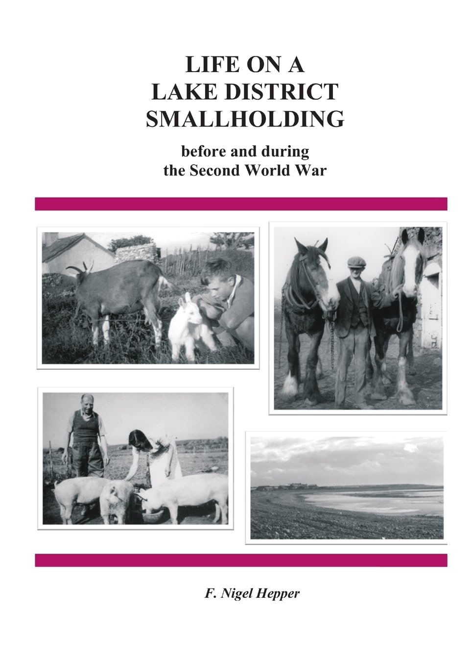 LIFE ON A LAKE DISTRICT SMALLHOLDING: Before and During the Second World War