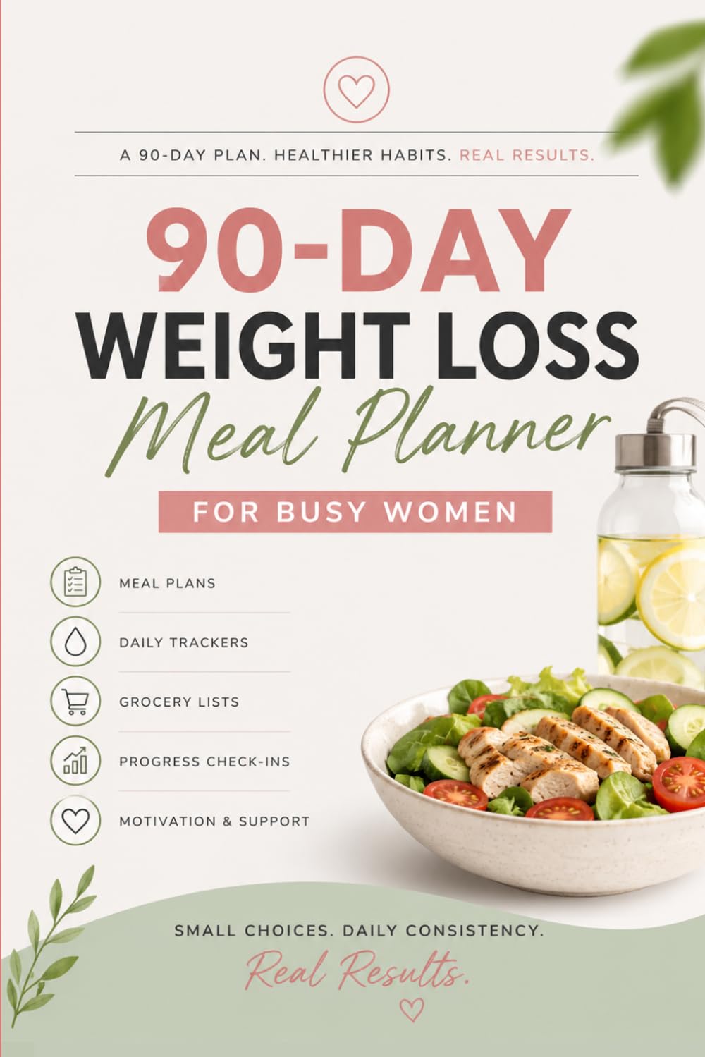 90-Day Weight Loss Meal Planner for Busy Women: A Simple 12-Week Wellness Journal with Meal Plans, Grocery Lists, Daily Trackers & Healthy Habit Motivation