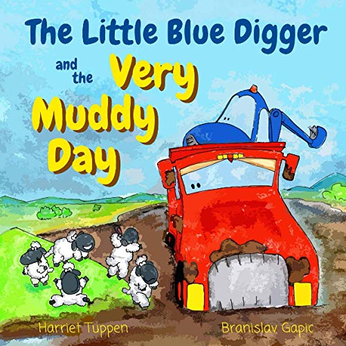 The Little Blue Digger and the Very Muddy Day