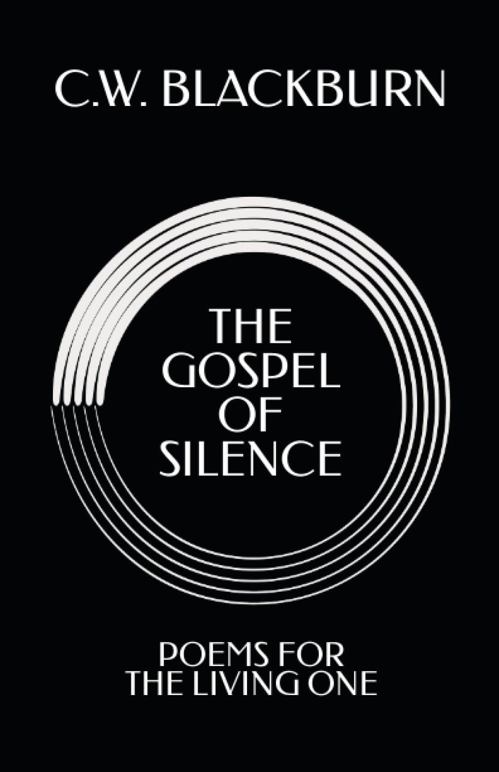 The Gospel of Silence: Poems for the Living One