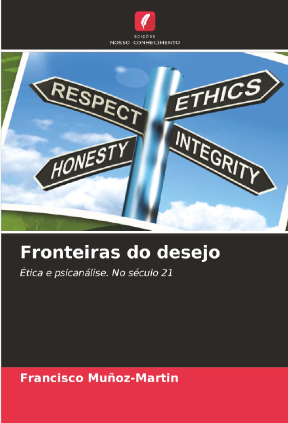 Fronteiras do desejo: Ética e psicanálise. No século 21