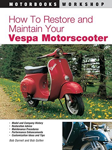 How to Restore and Maintain Your Vespa Motorscooter 1st (first) edition Text Only      Paperback – January 1, 1999