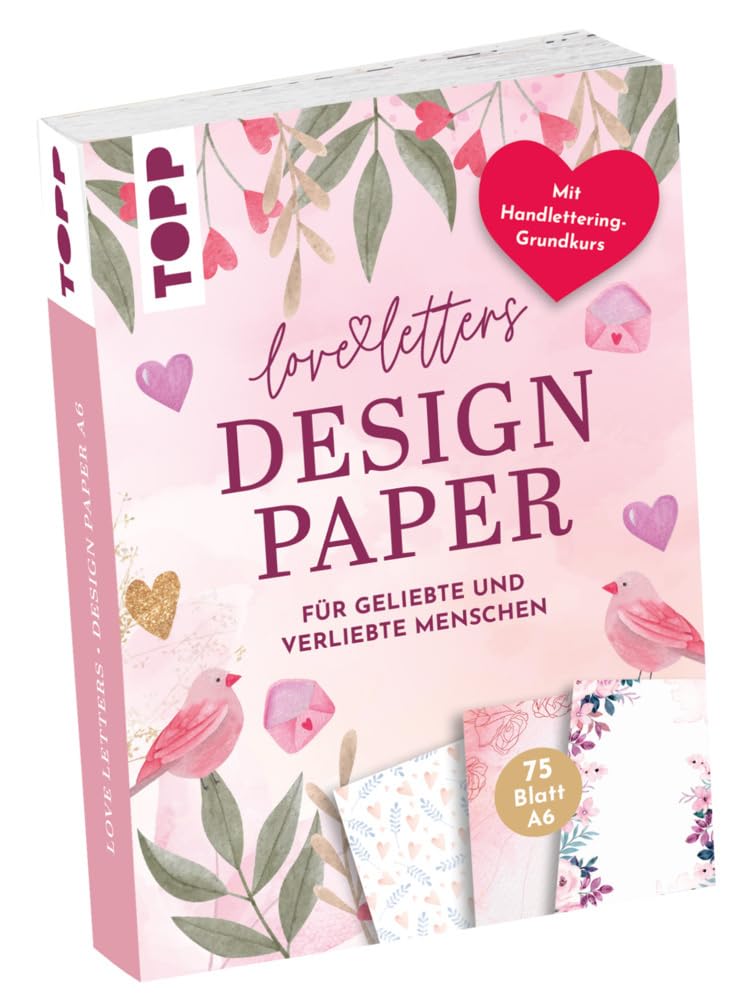Design Paper Love Letters A6: 75 feste Motivpapiere A6 in 25 Designs. Mit Handlettering-Grundkurs