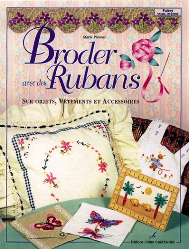 Broder avec des rubans : Sur objets, vêtements et accessoires