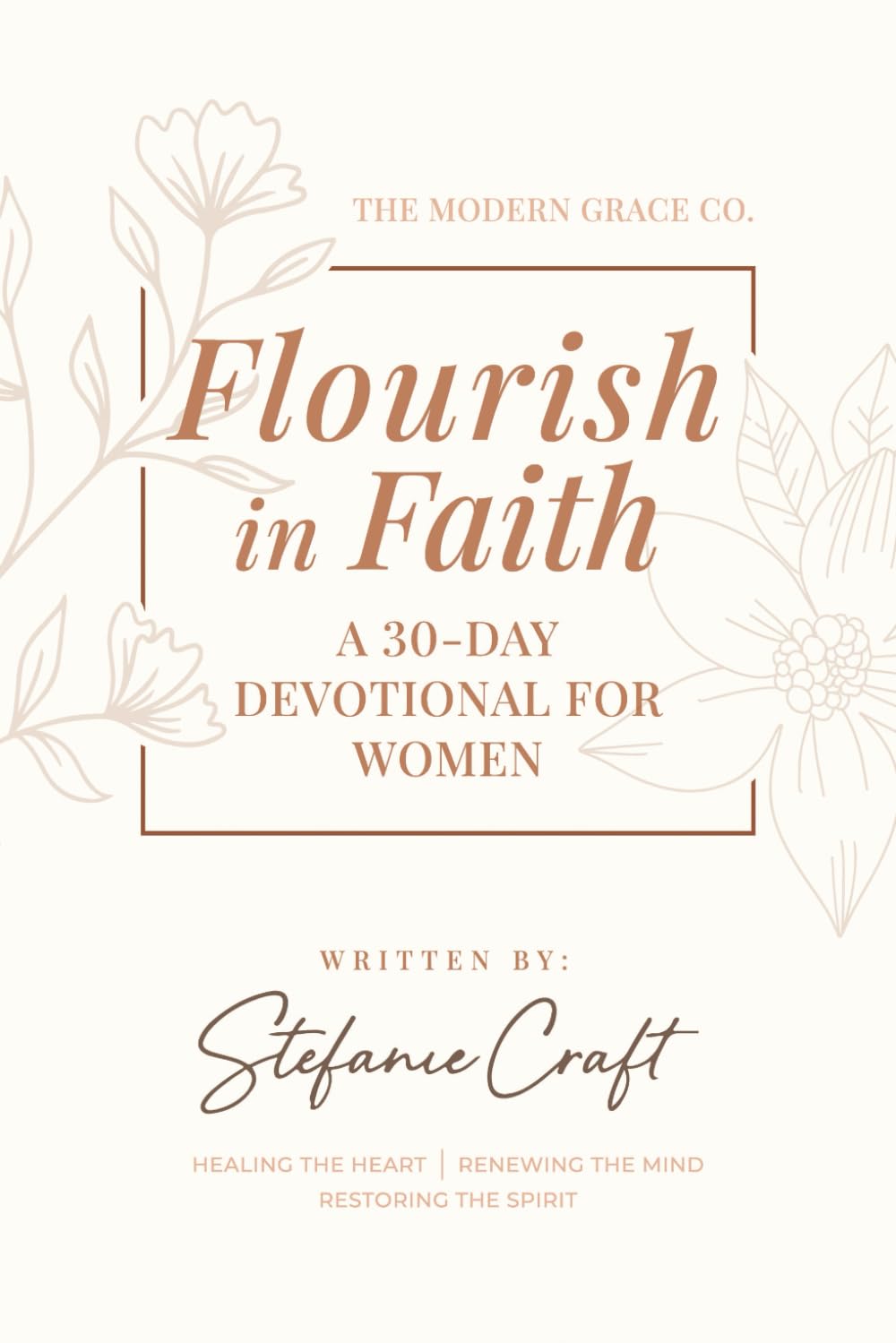 Flourish in Faith: A 30-Day Devotional For Women