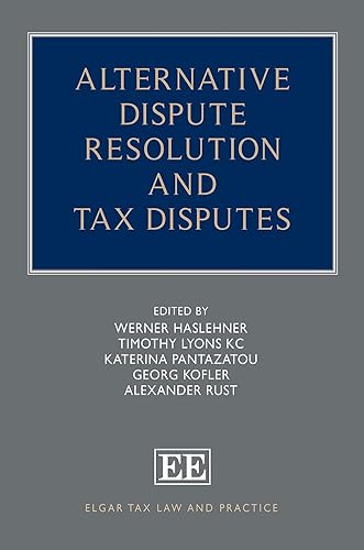 Alternative Dispute Resolution and Tax Disputes (Elgar Tax Law and Practice series)
