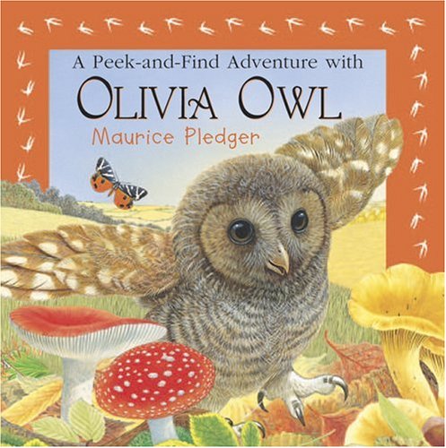 A Peek-and-Find Adventure with Olivia Owl (Maurice Pledger Peek and Find)
