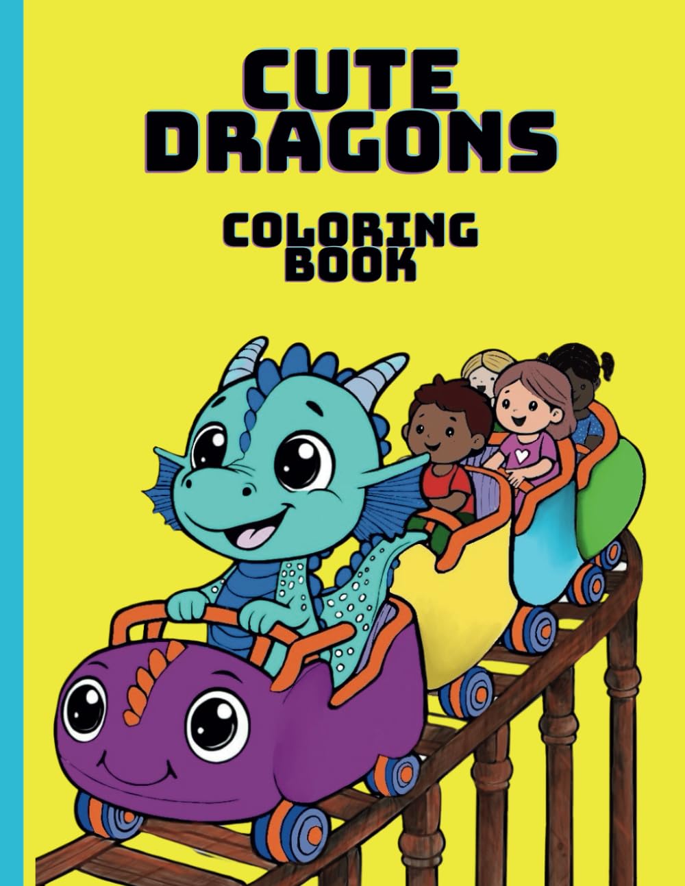 Cute Dragons Coloring Book: Unique designs, Creative, Adorable for Kids