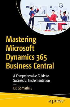 Mastering Microsoft Dynamics 365 Business Central A Comprehensive Guide to Successful Implementation