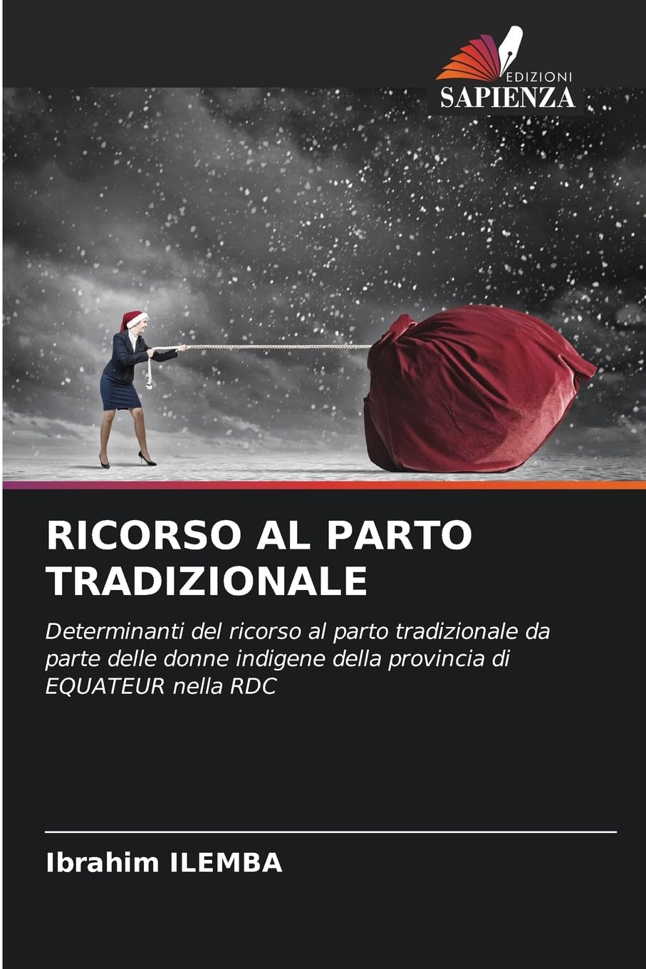 Ricorso Al Parto Tradizionale: Determinanti del ricorso al parto tradizionale da parte delle donne indigene della provincia di EQUATEUR nella RDC