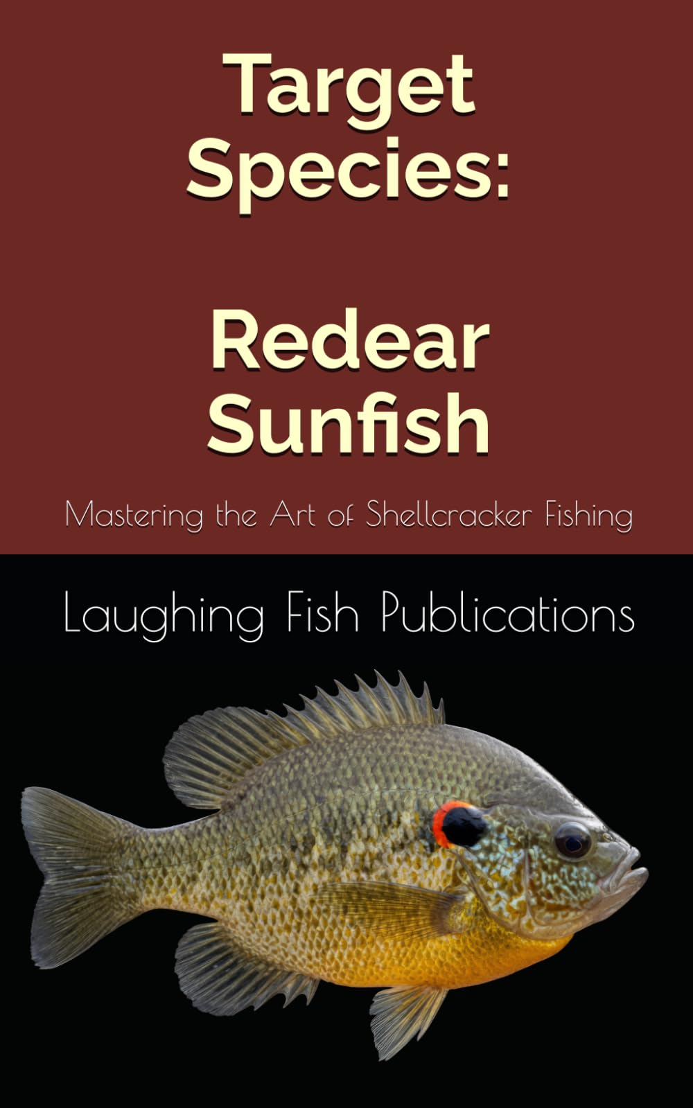 Target Species: Redear Sunfish: Mastering the Art of Shellcracker Fishing