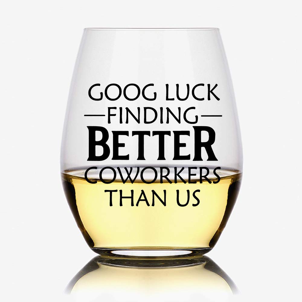 Buy Good Luck Finding Better Coworkers Than Us Wine Glass, Funny Coworker Leaving Gifts for