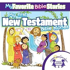 My Favorite Bible Stories: My First New Testament Bible Stories Audiobook By Kim Mitzo Thompson, Karen Mitzo Hilderbrand, Twin Sisters cover art
