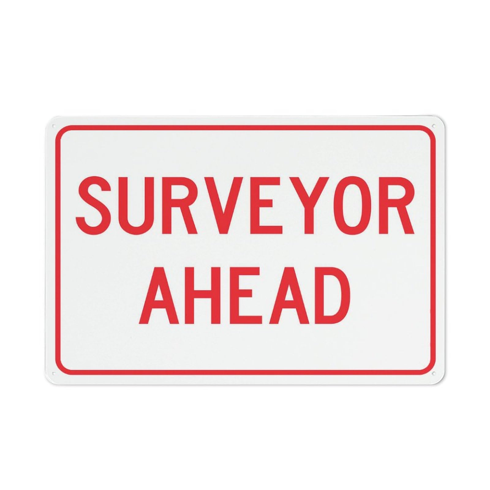 Surveyor Ahead Sign, 8x12 Inch Metal Aluminum, Pre-Drilled Holes for Easy Mounting, Indoor/Outdoor Use for Fence, Door, Gate