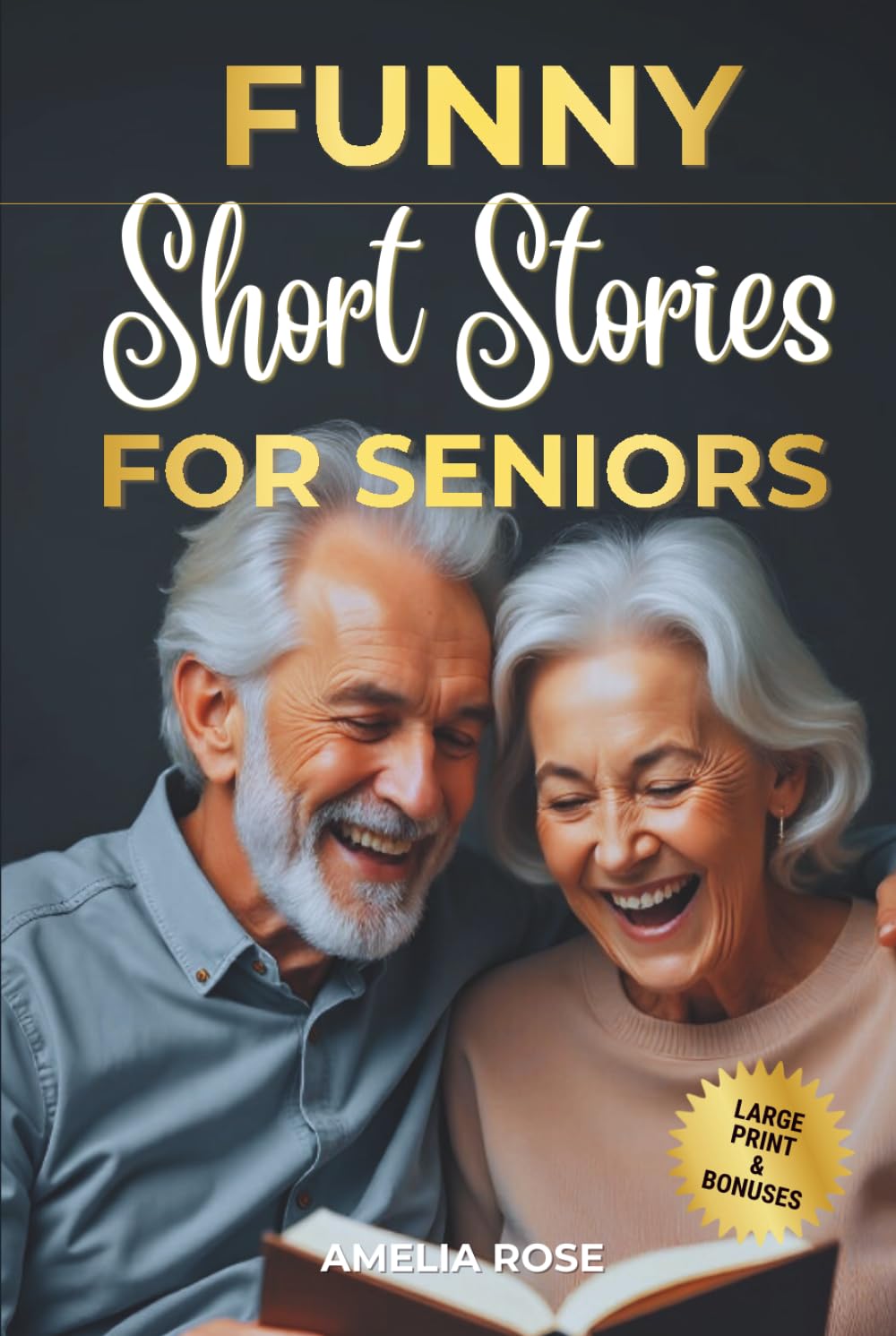 Funny Short Stories for Seniors: Lighthearted Stories That Bring Comfort, Joy and Laughter to Help You Feel Calm, Relaxed, and Uplifted (Large Print) (Retirement & Comfort Moments for Seniors Series)