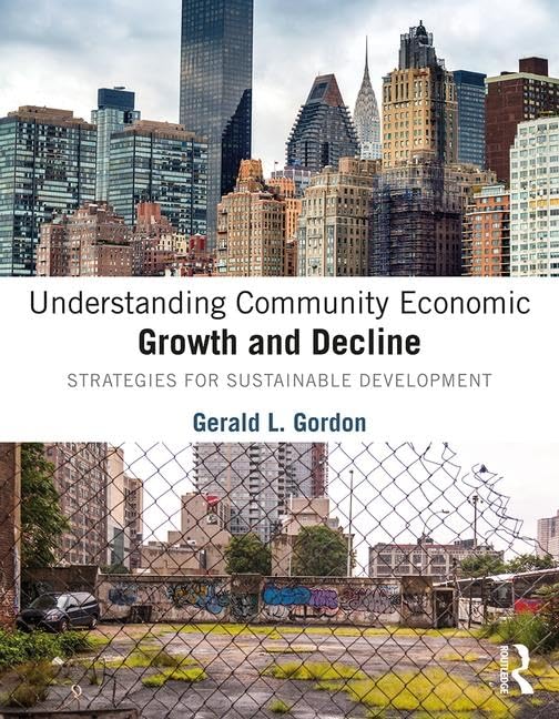 Understanding Community Economic Growth and Decline: Strategies for Sustainable Development      1st Edition