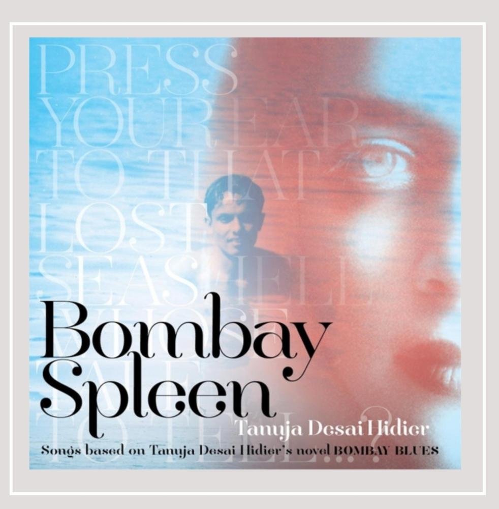 Bombay Spleen: Songs Based on Bombay Blues [Audio CD] Tanuja DeSai Hidier