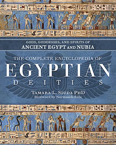 The Complete Encyclopedia of Egyptian Deities: Gods, Goddesses, a...