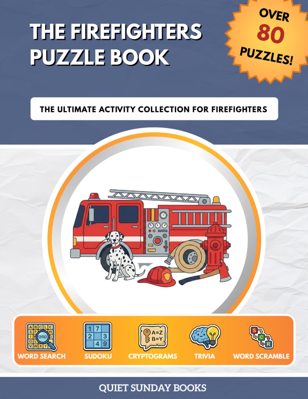 The Firefighters Puzzle Book: The Ultimate Activity Collection for Firefighters