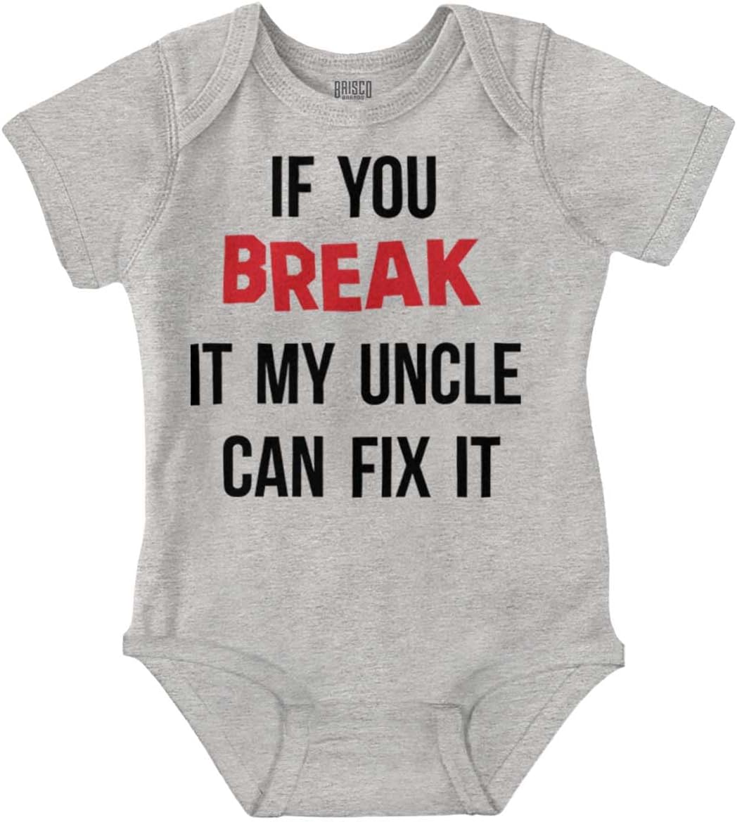 Brisco Brands You Break It My Uncle Can Fix It Baby Romper Boys or Girls