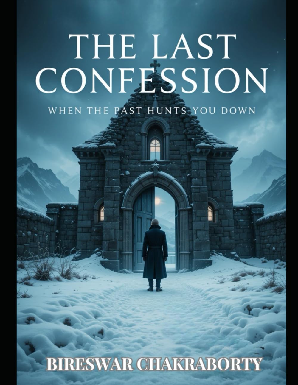 The Last Confession : When the Past Hunts You Down: A gripping psychological thriller of murder, memory, and redemption (Crime Investigation Story)