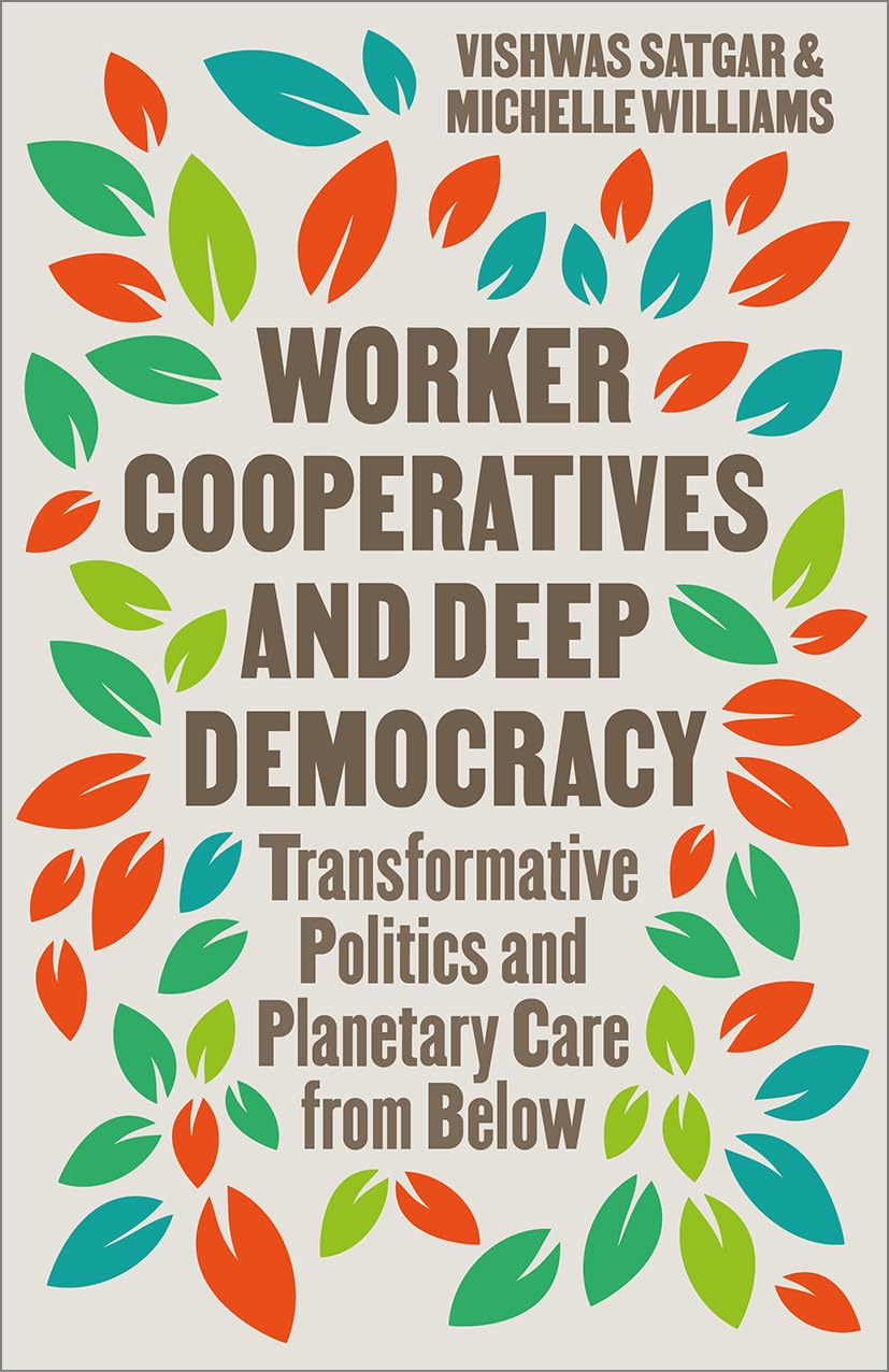 Worker Cooperatives and Deep Democracy by Vishwas Satgar PAPERBACK 9780745351575