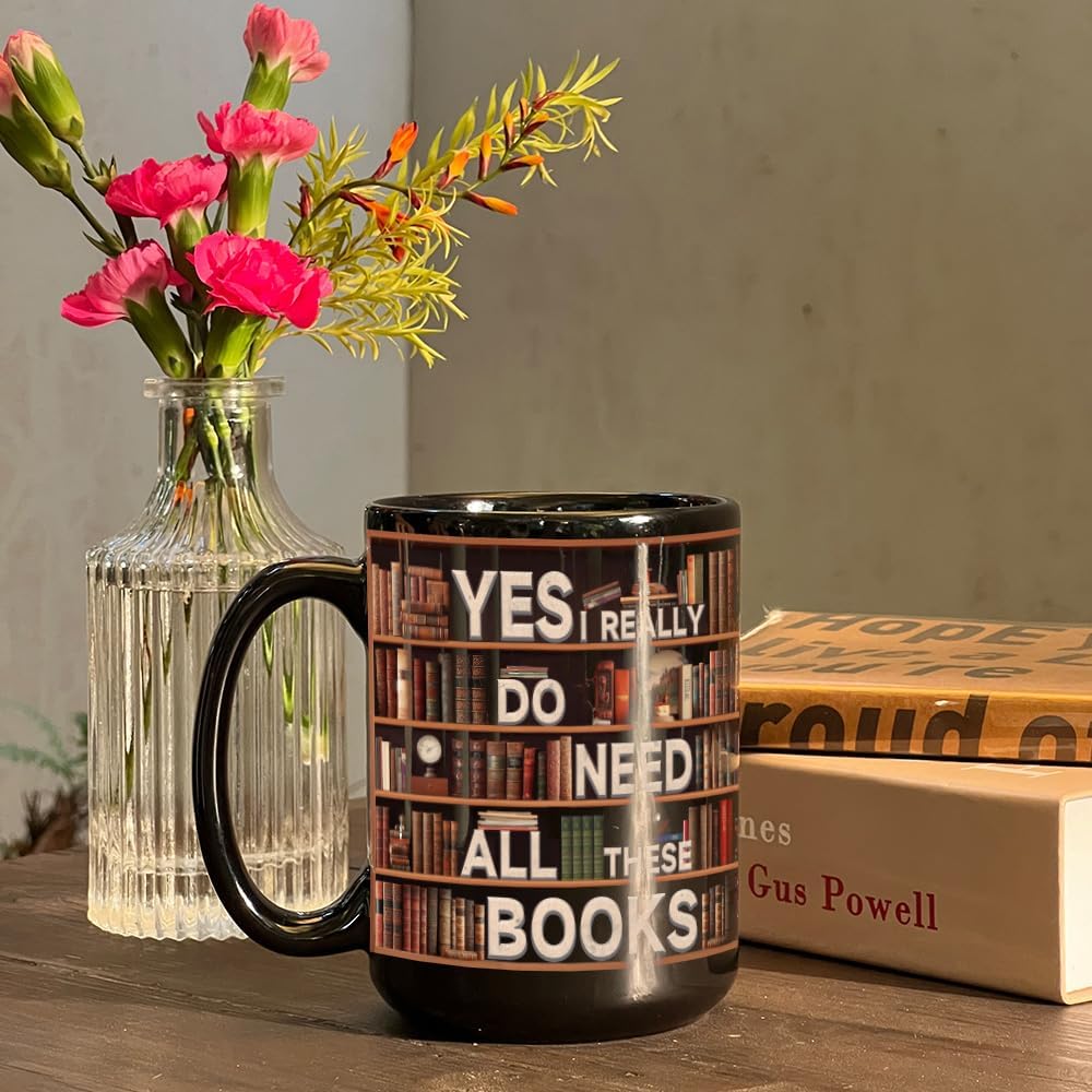 Novelty Books Mug - Yes I Really Do Need All These Books 15oz, Book Lovers Gifts for Readers, Bookworm Cup, Book Club Gifts for Women Men, Cool Bookish Ceramic Coffee Mug, Librarian Coffee Mug Gift - Image 2
