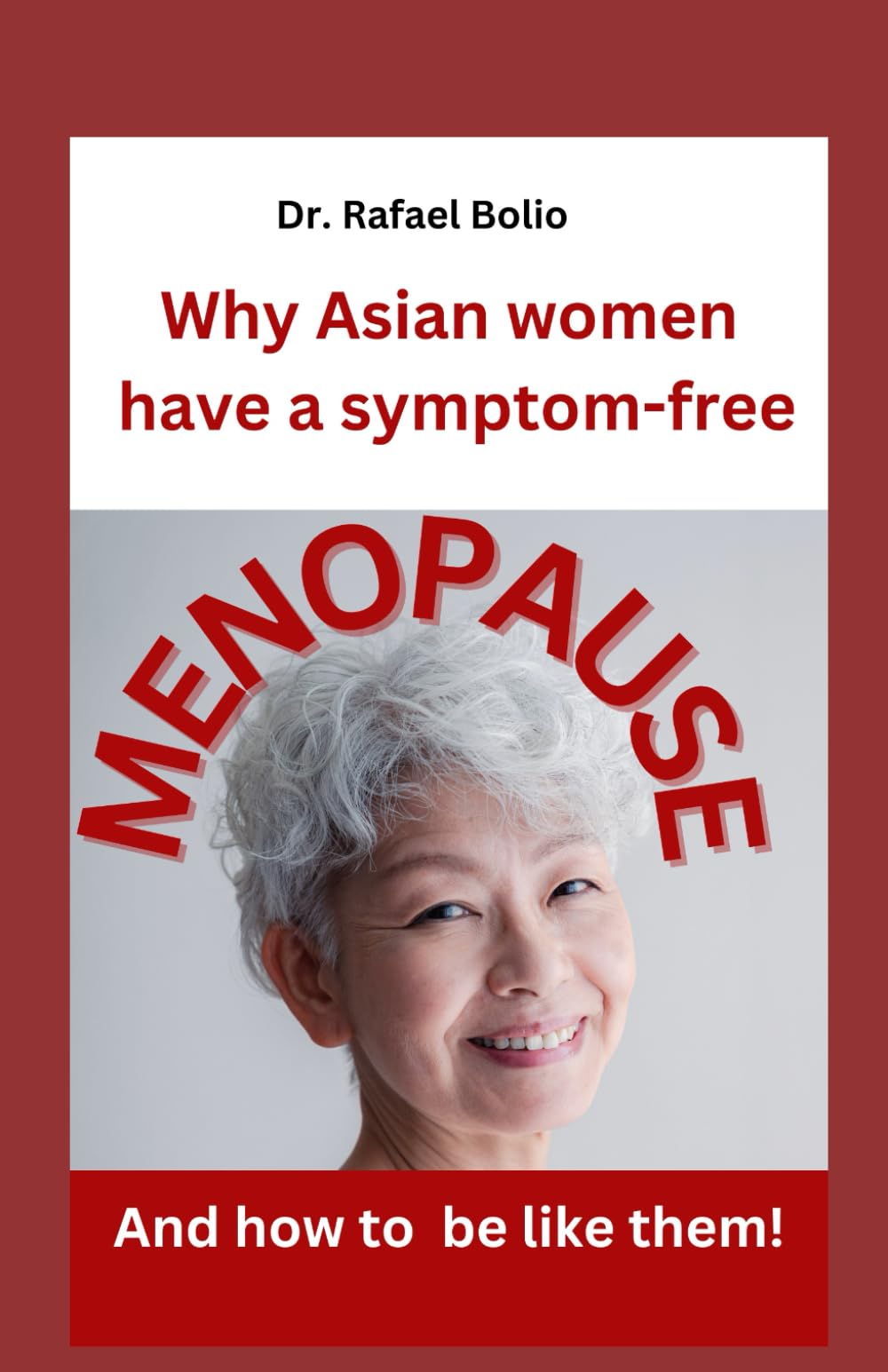 Why Asian women have symptom-free MENOPAUSE: And how to be like them!
