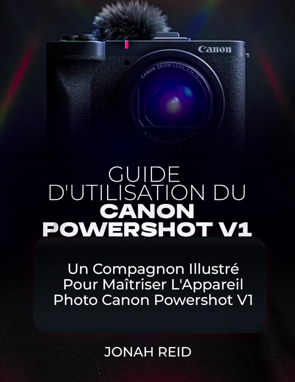 GUIDE D'UTILISATION DU CANON POWERSHOT V1: UN COMPAGNON ILLUSTRÉ POUR MAÎTRISER L'APPAREIL PHOTO CANON POWERSHOT V1