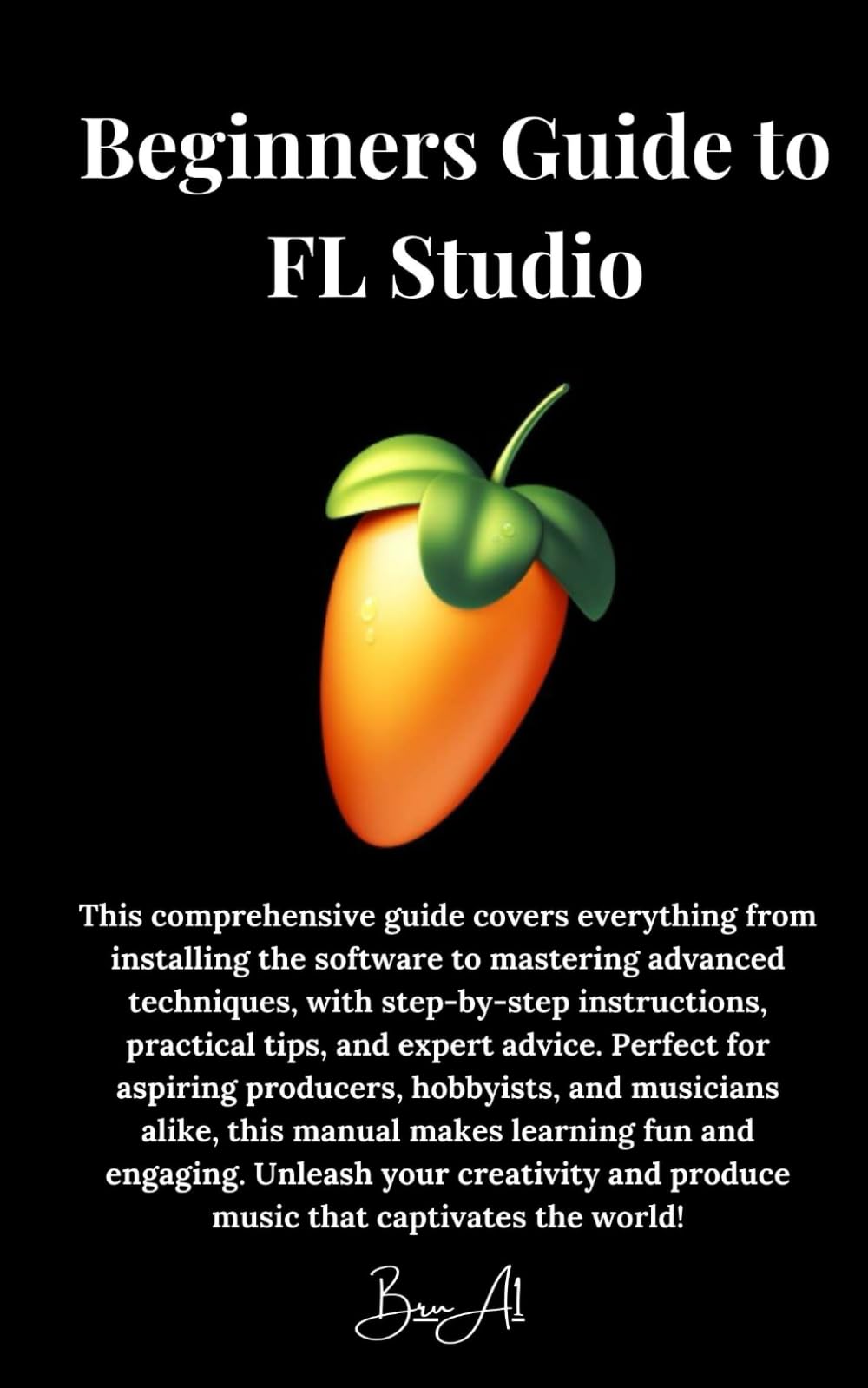 Beginners Guide to FL Studio